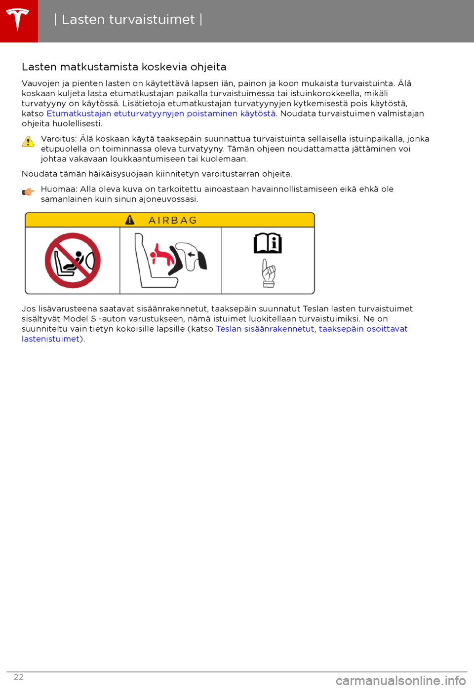 TESLA MODEL S 2017  Omistajan käsikirja (in Finnish) Lasten matkustamista koskevia ohjeitaVauvojen ja pienten lasten on k