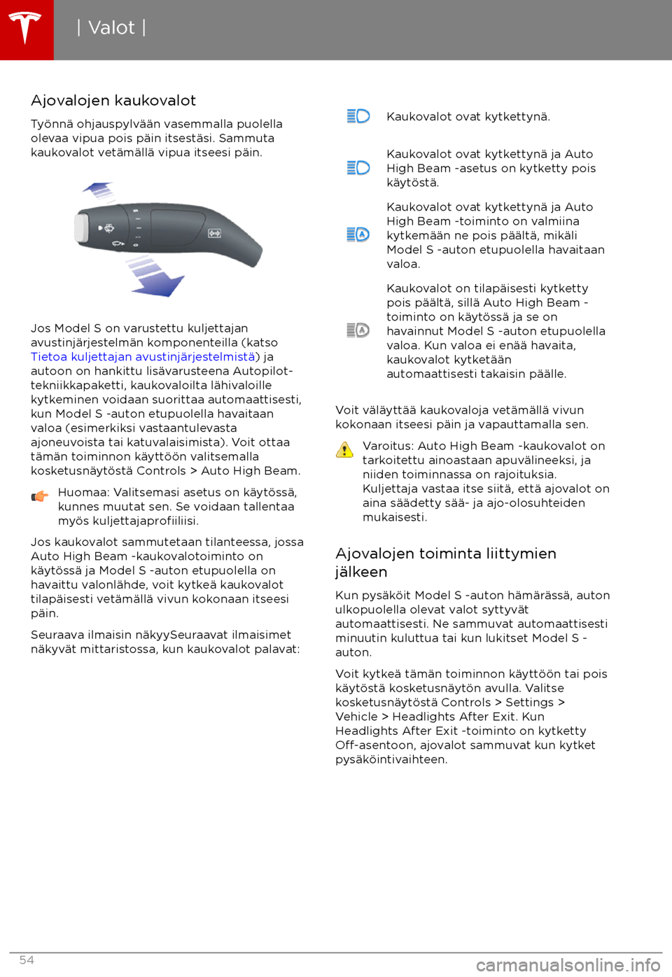 TESLA MODEL S 2017 Omistajan käsikirja (in Finnish) Ajovalojen kaukovalotTy TESLA MODEL S 2017 Omistajan käsikirja (in Finnish) Ajovalojen kaukovalotTy