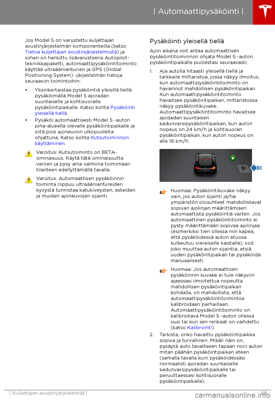 TESLA MODEL S 2017 Omistajan käsikirja (in Finnish) Jos Model S on varustettu kuljettajan
avustinj TESLA MODEL S 2017 Omistajan käsikirja (in Finnish) Jos Model S on varustettu kuljettajan
avustinj