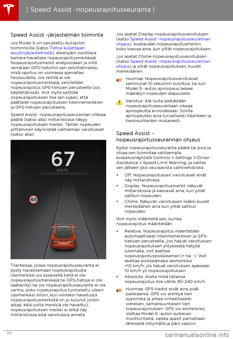 TESLA MODEL S 2017 Omistajan käsikirja (in Finnish) Speed Assist -j TESLA MODEL S 2017 Omistajan käsikirja (in Finnish) Speed Assist -j