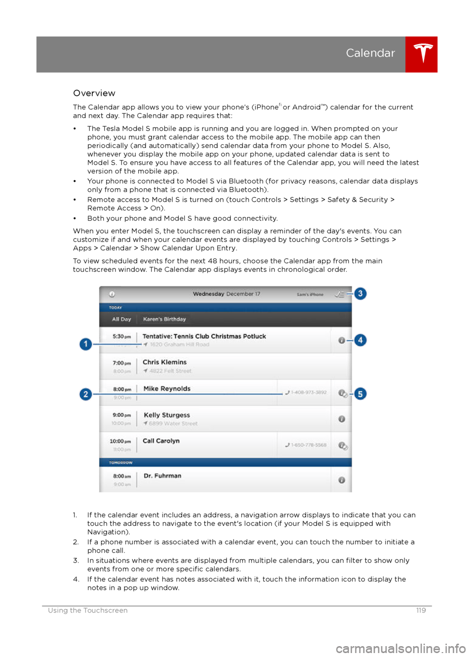 TESLA MODEL S 2016 Owners Manual Overview
The Calendar app allows you to view your phone TESLA MODEL S 2016 Owners Manual Overview
The Calendar app allows you to view your phone