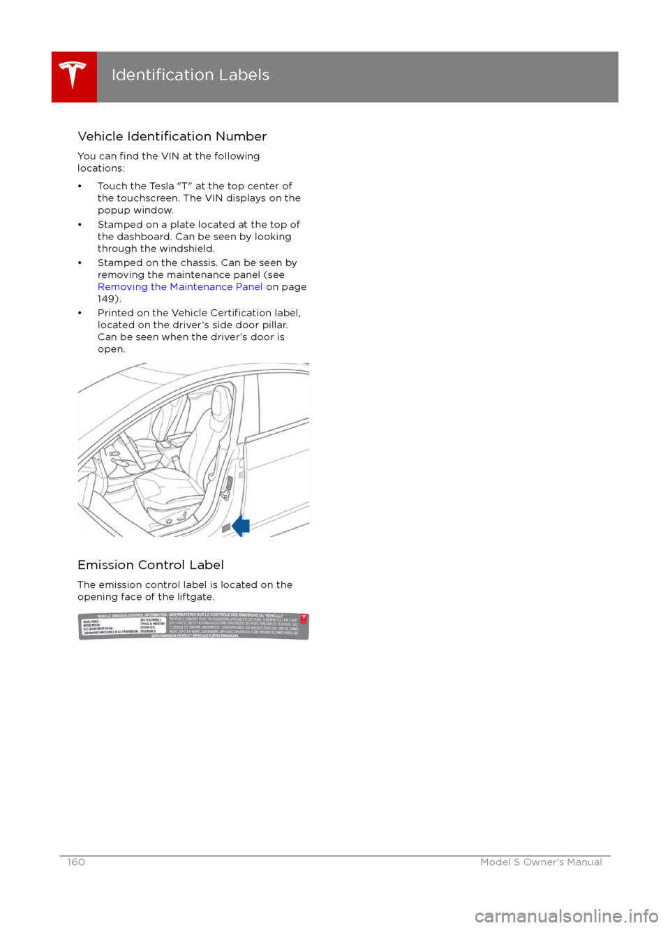 TESLA MODEL S 2016  Owners Manual Vehicle Identification Number
You can 
find the VIN at the following
locations:
