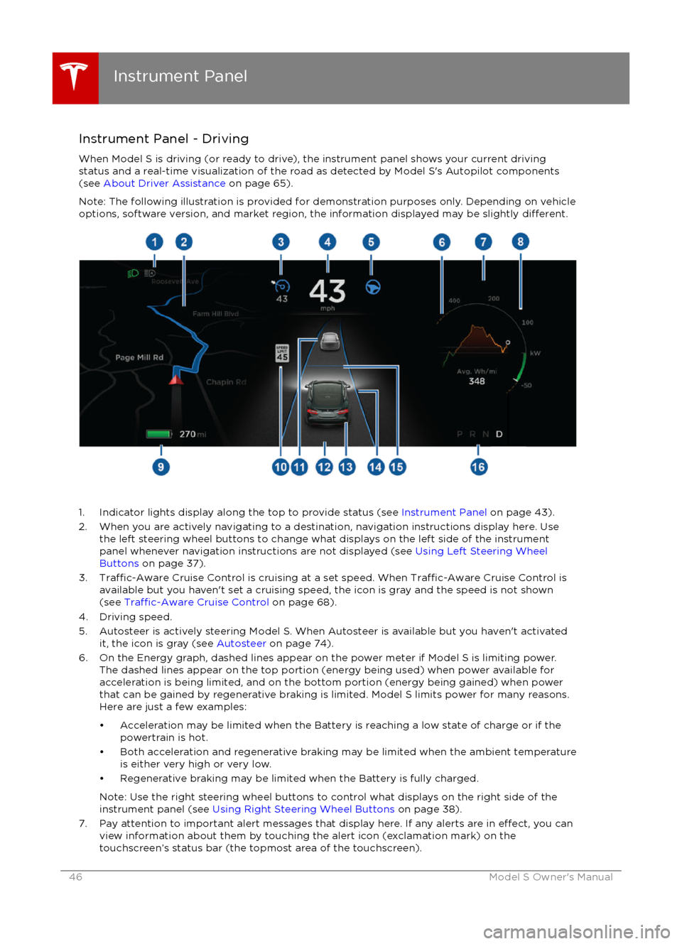 TESLA MODEL S 2016 Service Manual Instrument Panel - DrivingWhen Model S is driving (or ready to drive), the instrument panel shows your current drivingstatus and a real-time visualization of the road as detected by Model S TESLA MODEL S 2016 Service Manual Instrument Panel - DrivingWhen Model S is driving (or ready to drive), the instrument panel shows your current drivingstatus and a real-time visualization of the road as detected by Model S