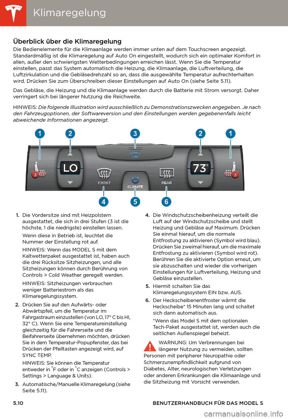 TESLA MODEL S 2014  Betriebsanleitung (in German) KlimaregelungKlimaregelung
5.10 BENUTZERHANDBUCH FÜR DAS MODEL S
KlimaregelungÜberblick über die Klimaregelung
Die Bedienelemente für die Klimaanlage werden immer unten auf dem Touchscreen angezei