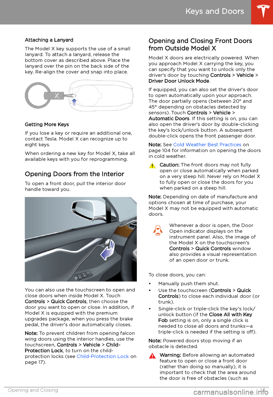 TESLA MODEL X 2020  Owners Manual Attaching a Lanyard
The Model X key supports the use of a small
lanyard. To attach a lanyard, release the
bottom cover as described above. Place the
lanyard over the pin on the back side of the
key. R