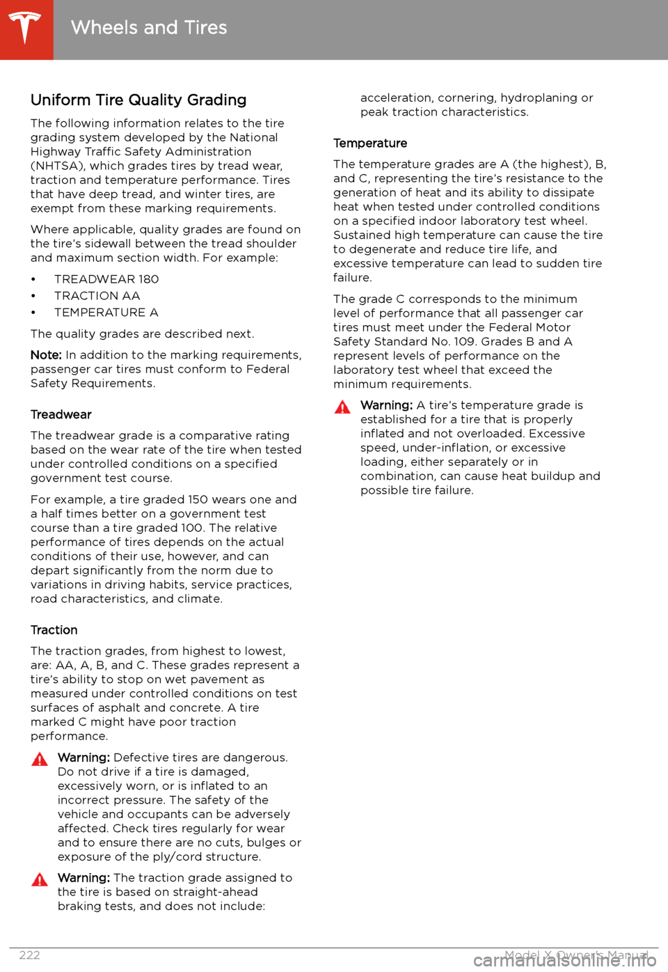 TESLA MODEL X 2020  Owners Manual Uniform Tire Quality GradingThe following information relates to the tire
grading system developed by the National
Highway  Traffic Safety Administration
(NHTSA), which grades tires by tread wear,
tra