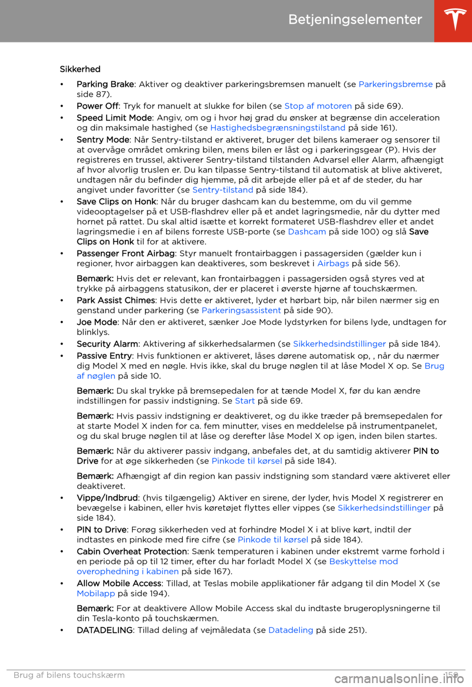 TESLA MODEL X 2020 Instruktionsbog (in Danish) Sikkerhed
TESLA MODEL X 2020 Instruktionsbog (in Danish) Sikkerhed