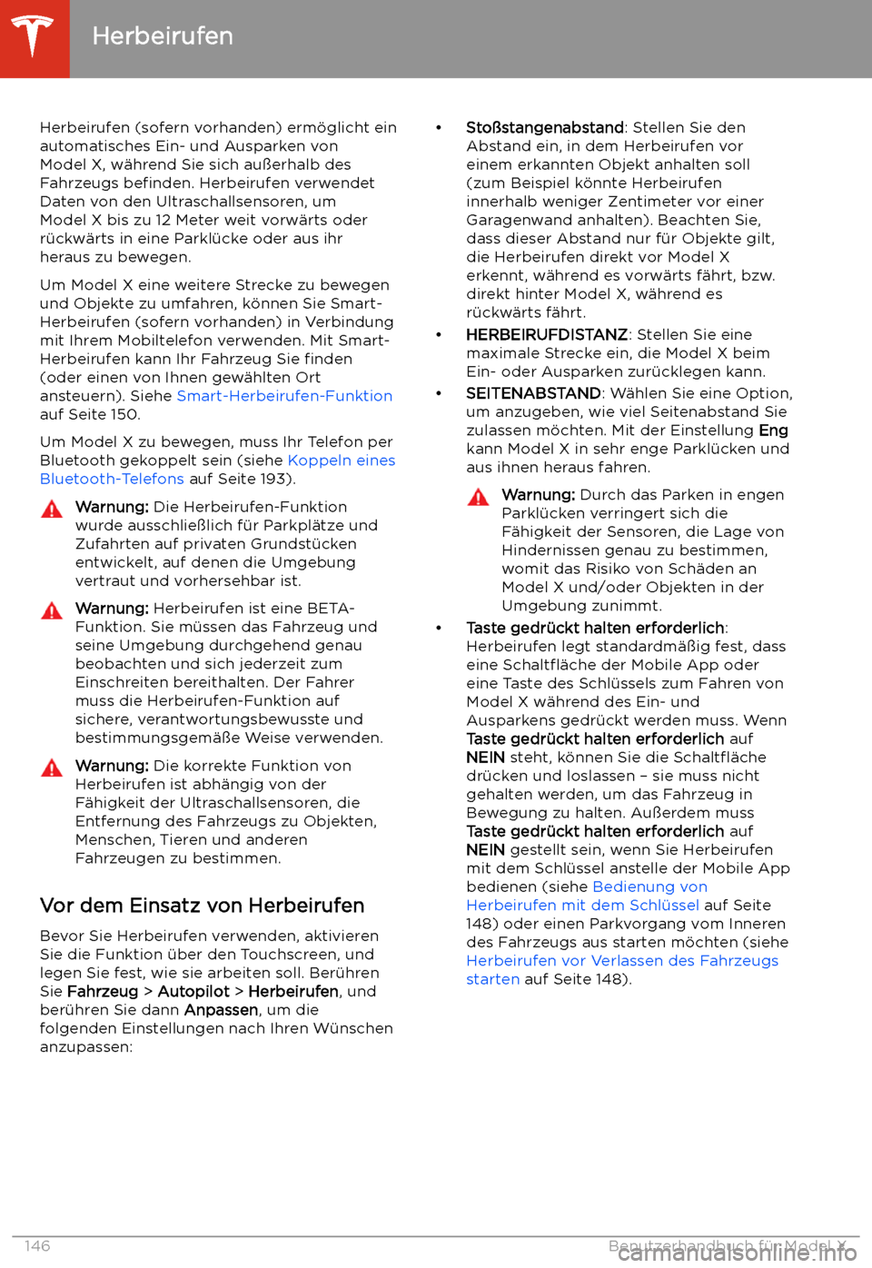 TESLA MODEL X 2020 Betriebsanleitung (in German) Herbeirufen
Herbeirufen (sofern vorhanden) erm TESLA MODEL X 2020 Betriebsanleitung (in German) Herbeirufen
Herbeirufen (sofern vorhanden) erm