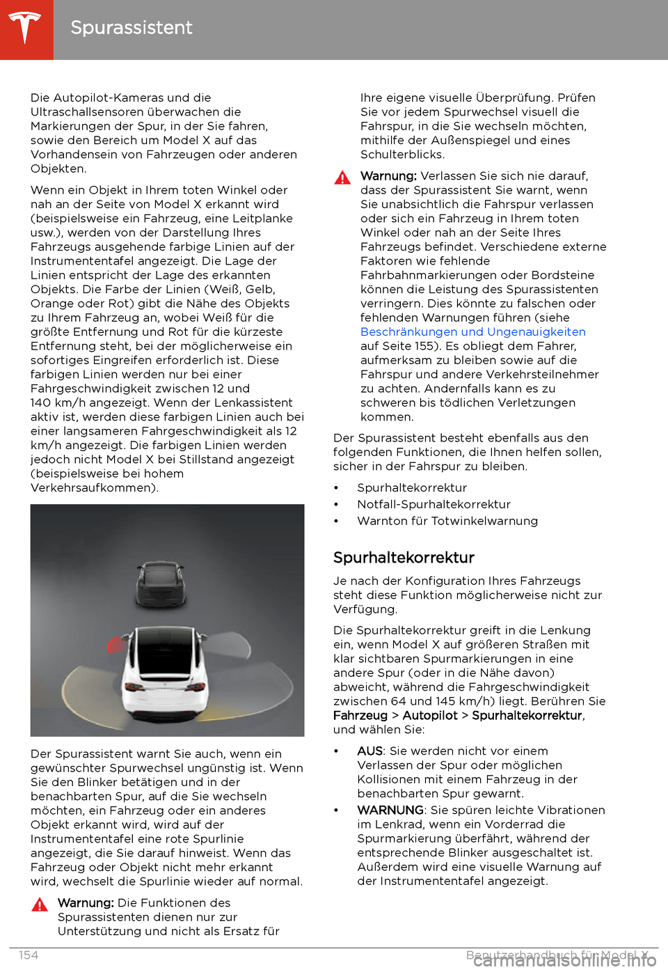 TESLA MODEL X 2020 Betriebsanleitung (in German) Spurassistent
Die Autopilot-Kameras und die
Ultraschallsensoren TESLA MODEL X 2020 Betriebsanleitung (in German) Spurassistent
Die Autopilot-Kameras und die
Ultraschallsensoren