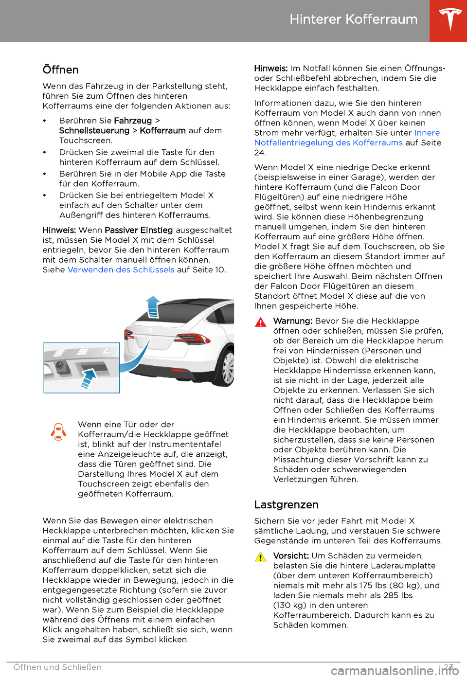 TESLA MODEL X 2020 Betriebsanleitung (in German) Hinterer
Kofferraum
TESLA MODEL X 2020 Betriebsanleitung (in German) Hinterer
Kofferraum