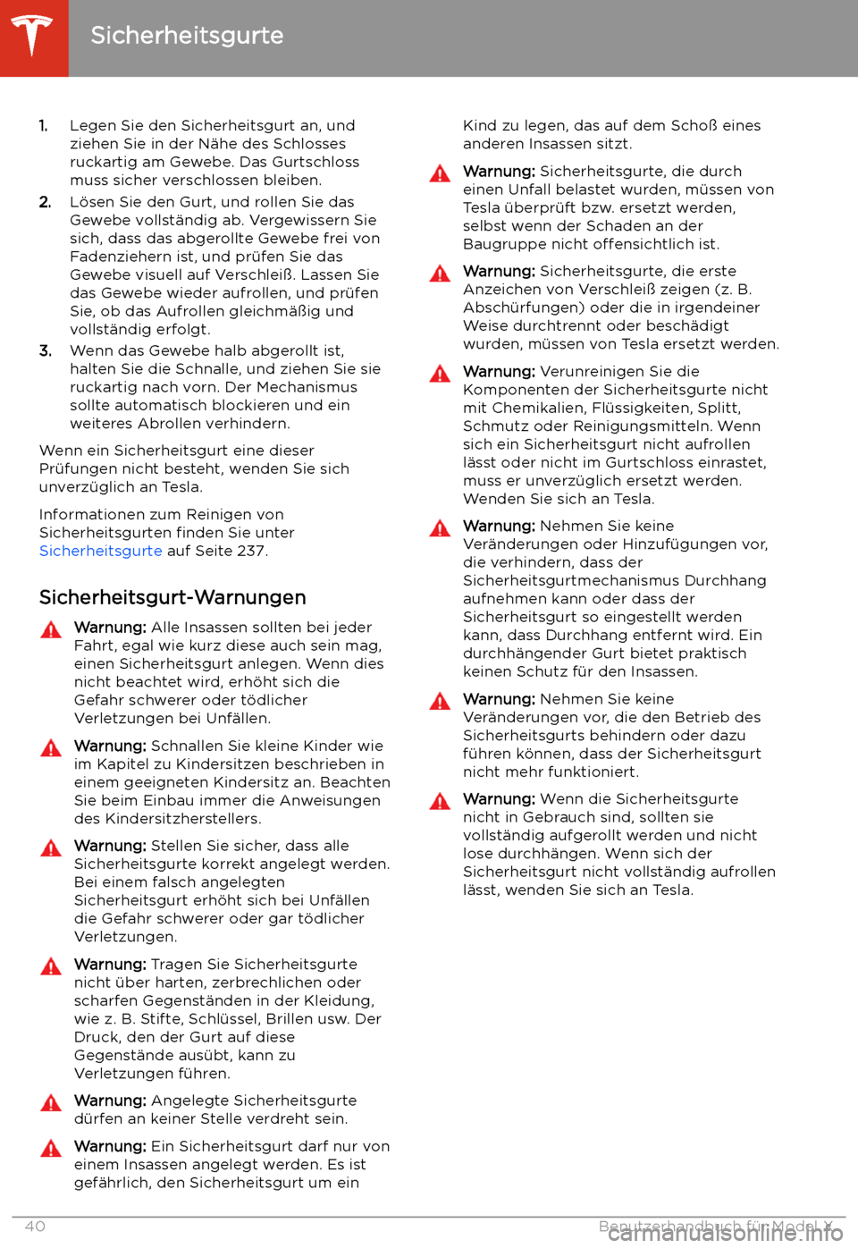 TESLA MODEL X 2020 Betriebsanleitung (in German) 1.Legen Sie den Sicherheitsgurt an, und
ziehen Sie in der N TESLA MODEL X 2020 Betriebsanleitung (in German) 1.Legen Sie den Sicherheitsgurt an, und
ziehen Sie in der N