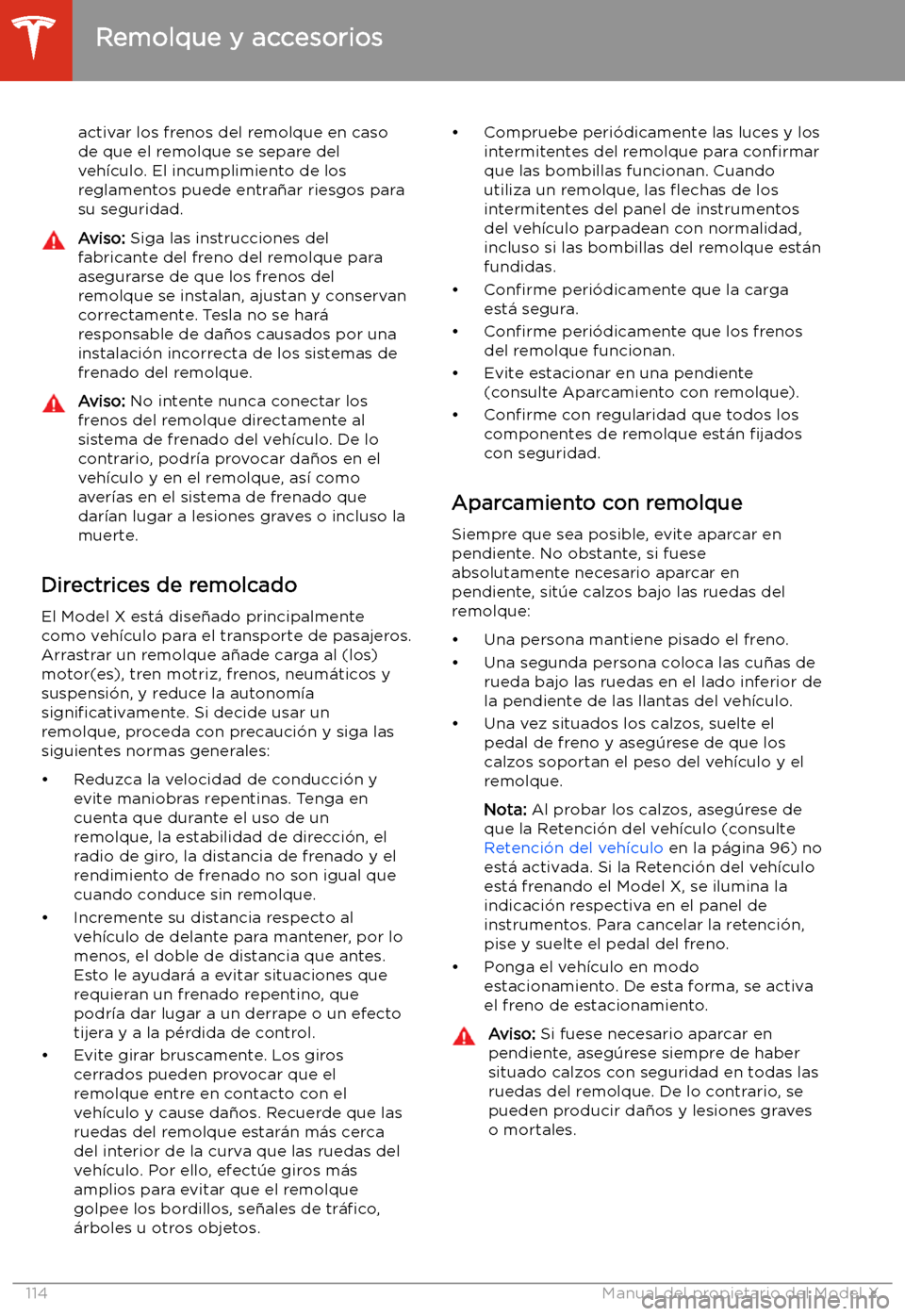 TESLA MODEL X 2020 Manual del propietario (in Spanish) activar los frenos del remolque en casode que el remolque se separe del
veh TESLA MODEL X 2020 Manual del propietario (in Spanish) activar los frenos del remolque en casode que el remolque se separe del
veh