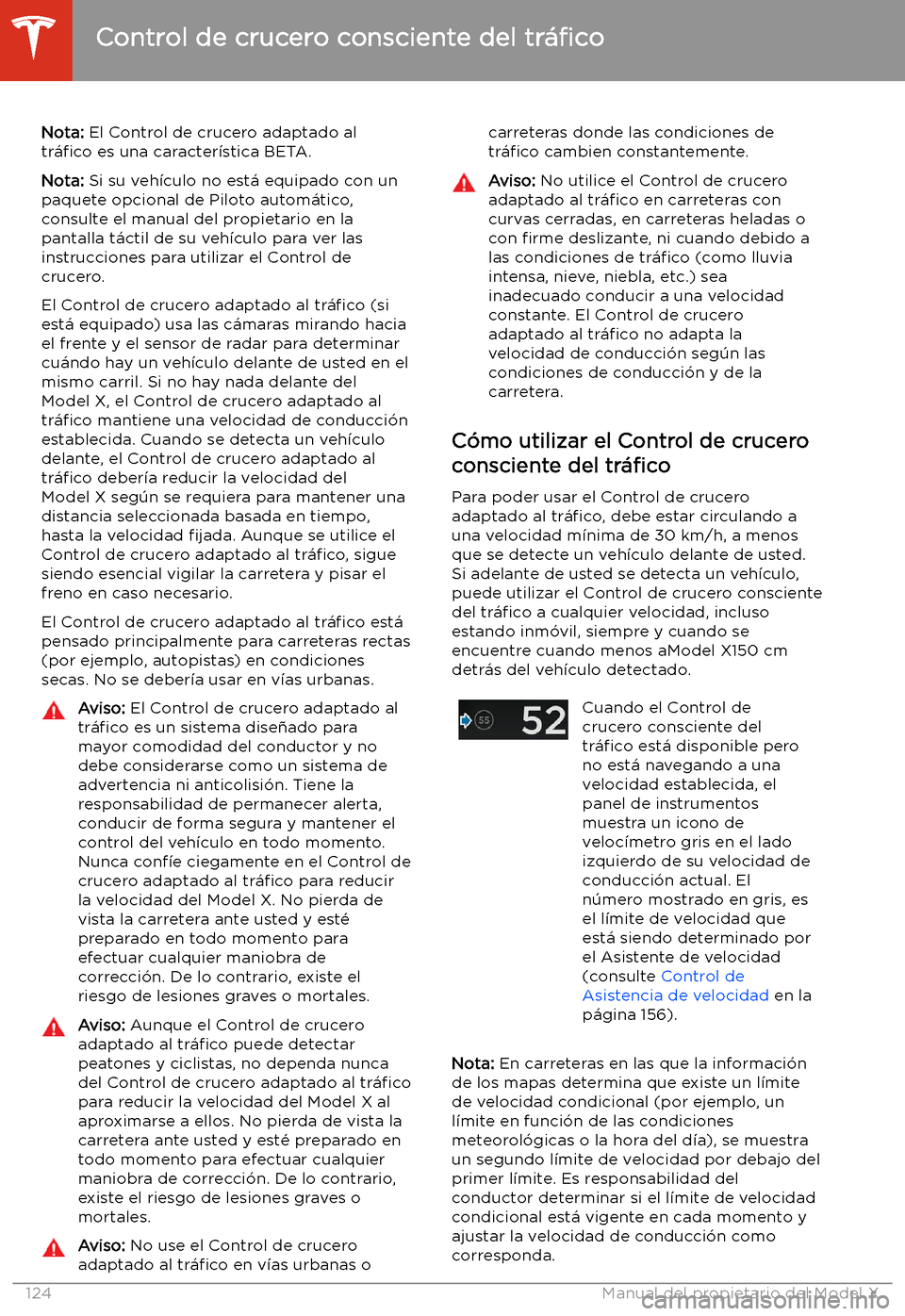 TESLA MODEL X 2020 Manual del propietario (in Spanish) Control de crucero consciente del
tr TESLA MODEL X 2020 Manual del propietario (in Spanish) Control de crucero consciente del
tr