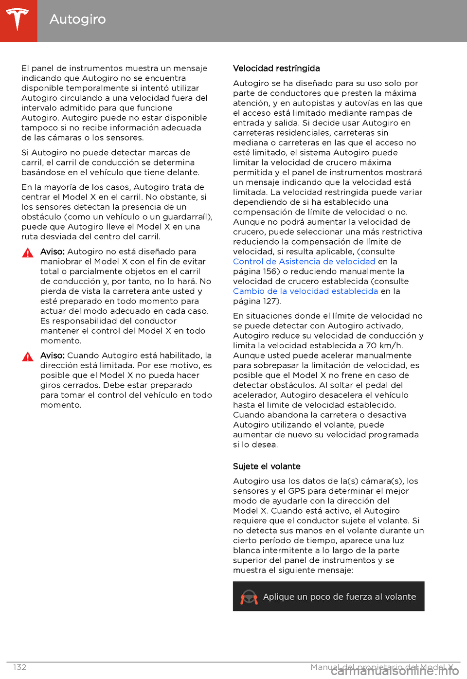 TESLA MODEL X 2020  Manual del propietario (in Spanish) El panel de instrumentos muestra un mensaje
indicando que Autogiro no se encuentra
disponible temporalmente si intent