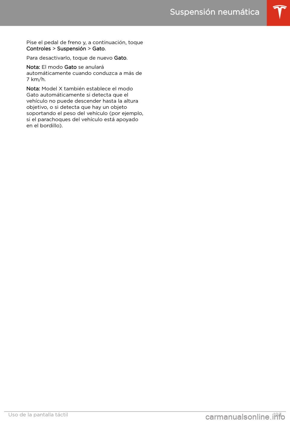 TESLA MODEL X 2020 Manual del propietario (in Spanish) Pise el pedal de freno y, a continuaci TESLA MODEL X 2020 Manual del propietario (in Spanish) Pise el pedal de freno y, a continuaci