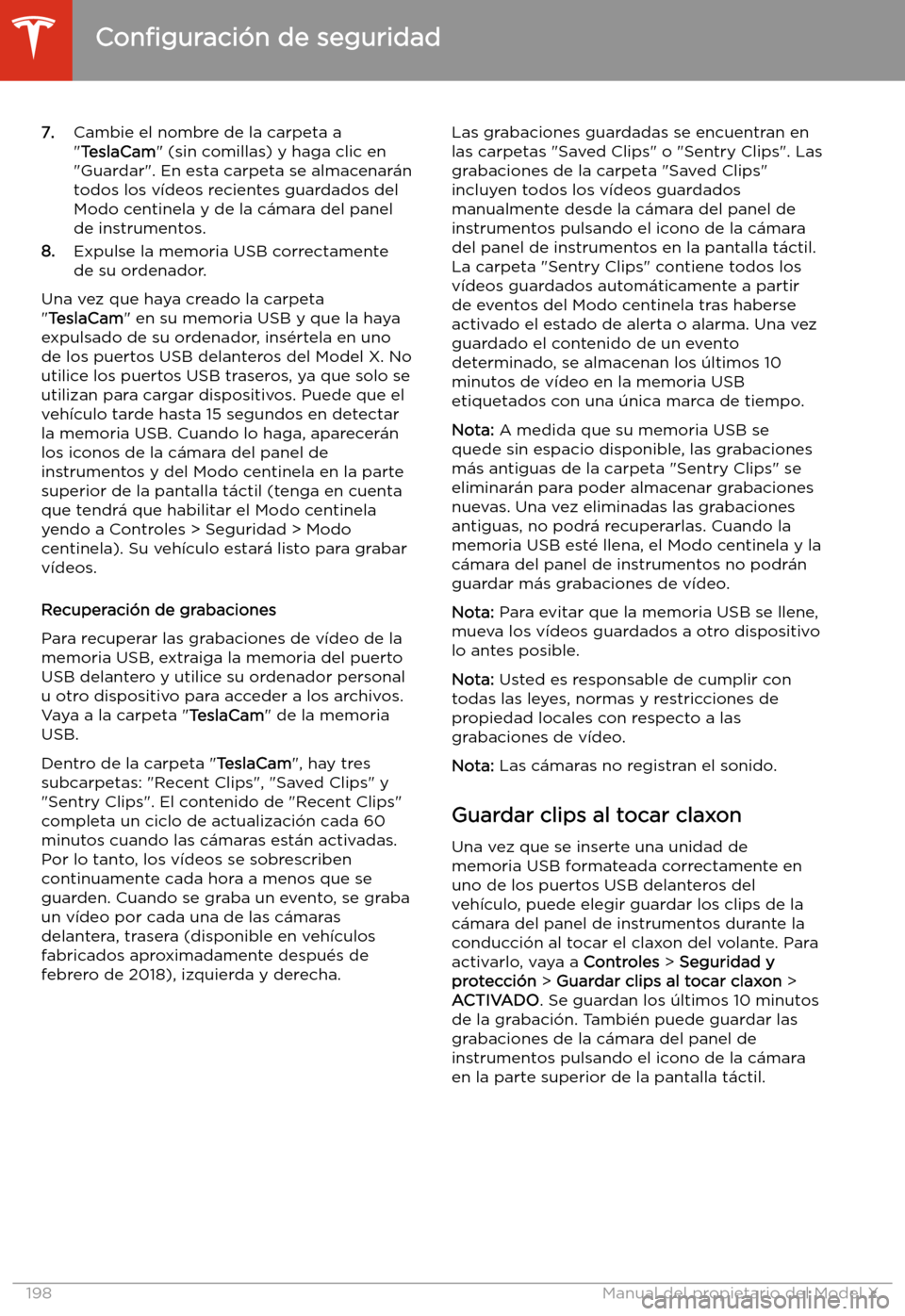 TESLA MODEL X 2020 Manual del propietario (in Spanish) 7.Cambie el nombre de la carpeta a
" TeslaCam " (sin comillas) y haga clic en
"Guardar". En esta carpeta se almacenar TESLA MODEL X 2020 Manual del propietario (in Spanish) 7.Cambie el nombre de la carpeta a
" TeslaCam " (sin comillas) y haga clic en
"Guardar". En esta carpeta se almacenar