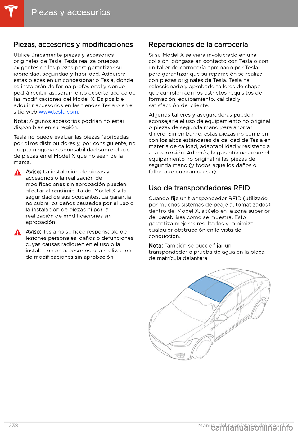 TESLA MODEL X 2020 Manual del propietario (in Spanish) Piezas y accesorios
Piezas, accesorios y modi TESLA MODEL X 2020 Manual del propietario (in Spanish) Piezas y accesorios
Piezas, accesorios y modi