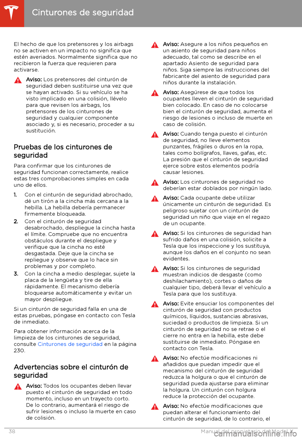 TESLA MODEL X 2020  Manual del propietario (in Spanish) El hecho de que los pretensores y los airbags
no se activen en un impacto no  signi