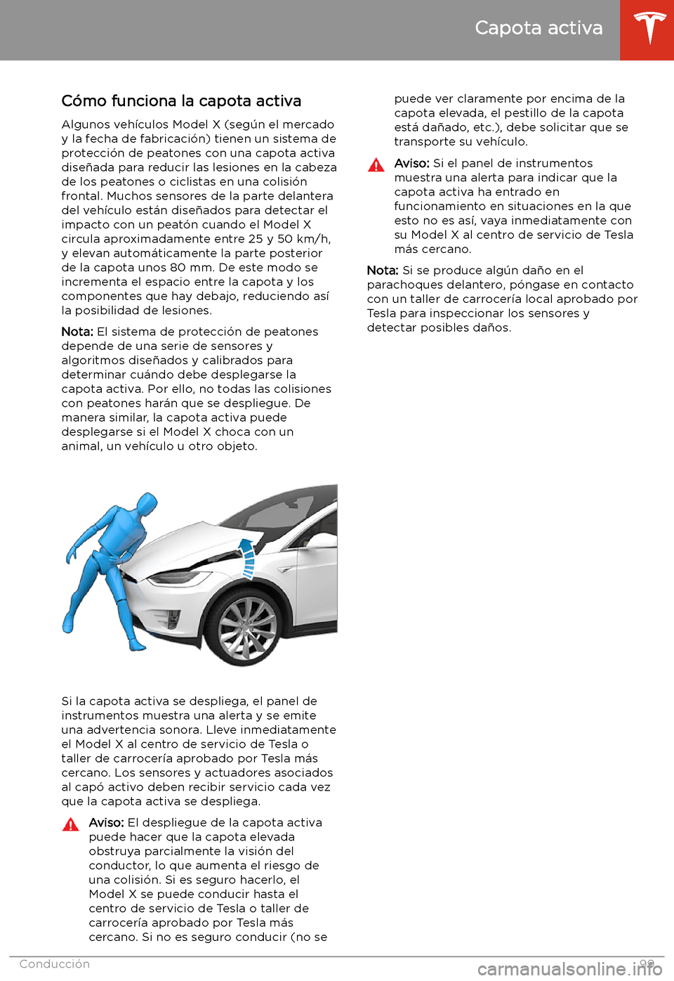 TESLA MODEL X 2020 Manual del propietario (in Spanish) Capota activa
C TESLA MODEL X 2020 Manual del propietario (in Spanish) Capota activa
C