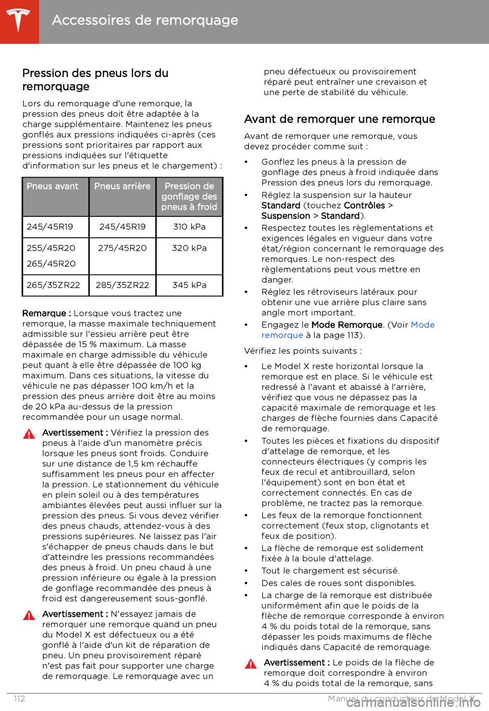 TESLA MODEL X 2020  Manuel du propriétaire (in French) Pression des pneus lors du
remorquage
Lors du remorquage d