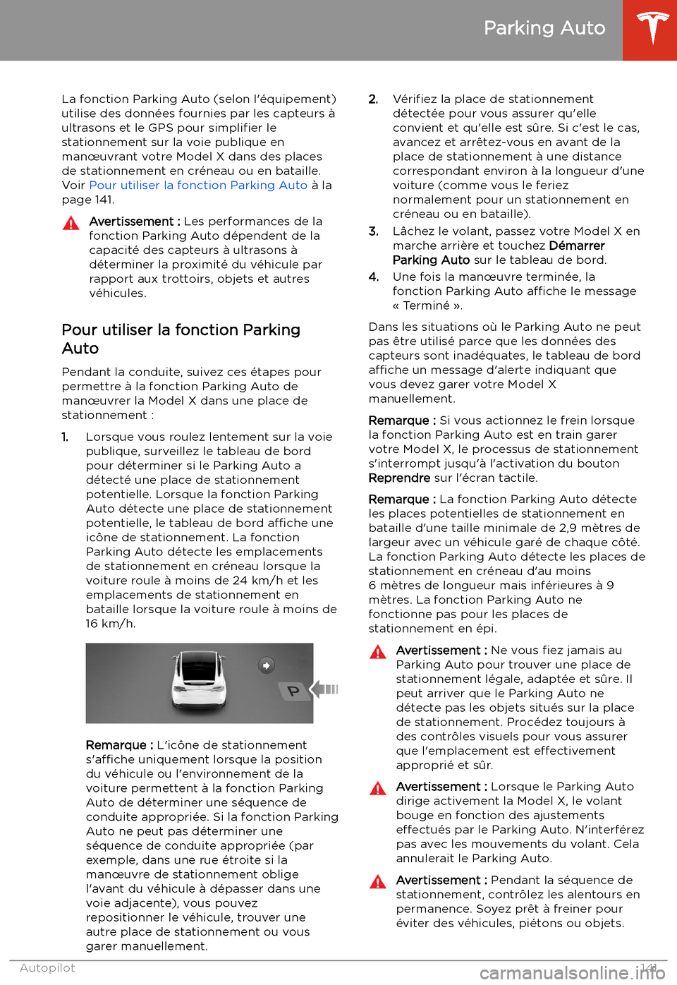 TESLA MODEL X 2020 Manuel du propriétaire (in French) Parking Auto
La fonction Parking Auto (selon l TESLA MODEL X 2020 Manuel du propriétaire (in French) Parking Auto
La fonction Parking Auto (selon l