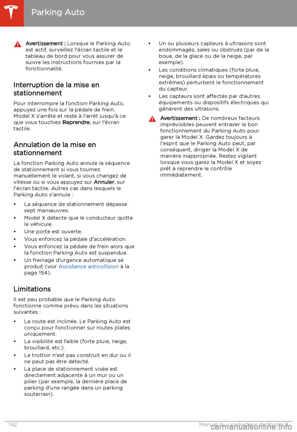 TESLA MODEL X 2020 Manuel du propriétaire (in French) Avertissement : Lorsque le Parking Auto
est actif, surveillez l TESLA MODEL X 2020 Manuel du propriétaire (in French) Avertissement : Lorsque le Parking Auto
est actif, surveillez l