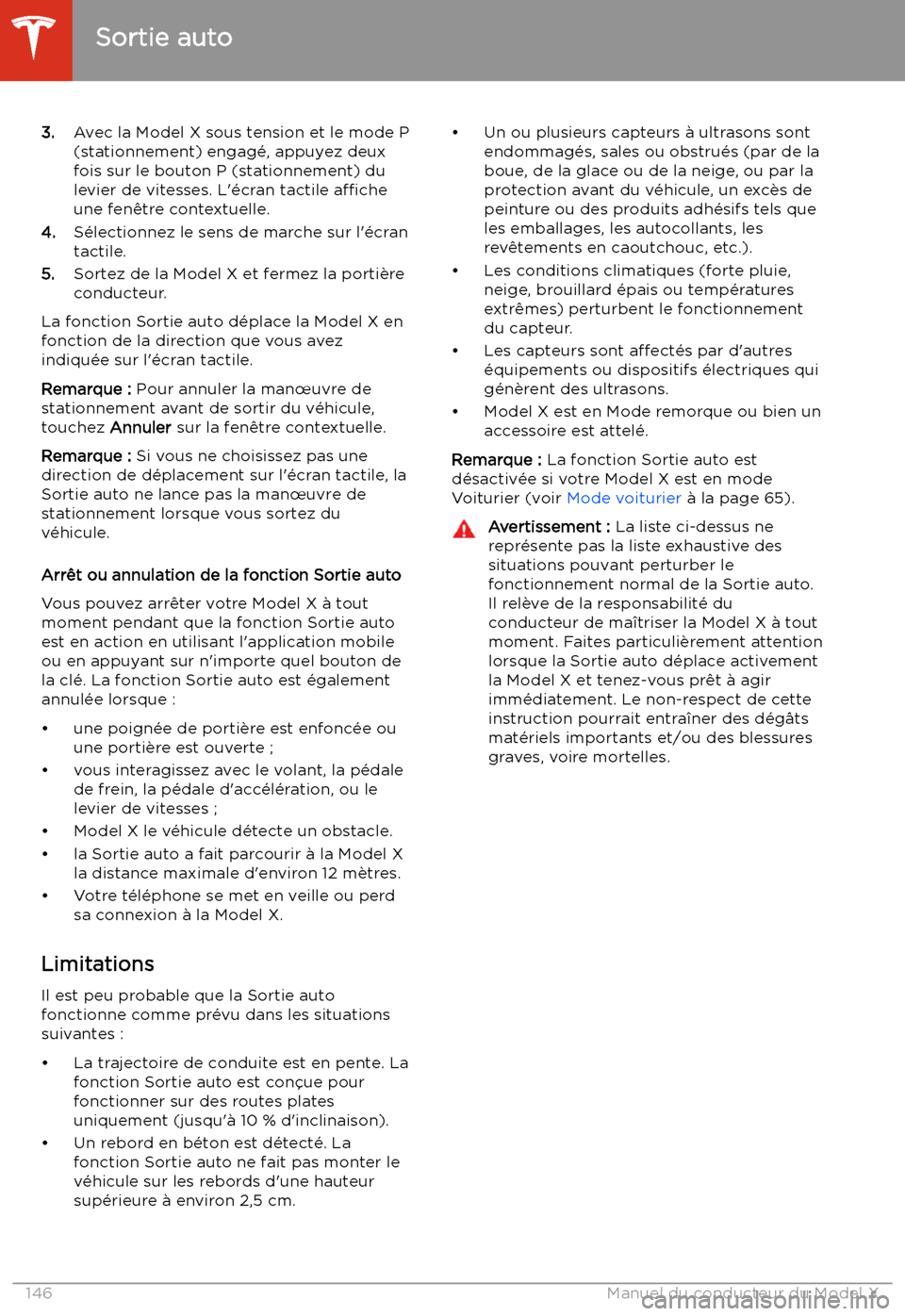 TESLA MODEL X 2020 Manuel du propriétaire (in French) 3.Avec la Model X sous tension et le mode P
(stationnement) engag TESLA MODEL X 2020 Manuel du propriétaire (in French) 3.Avec la Model X sous tension et le mode P
(stationnement) engag