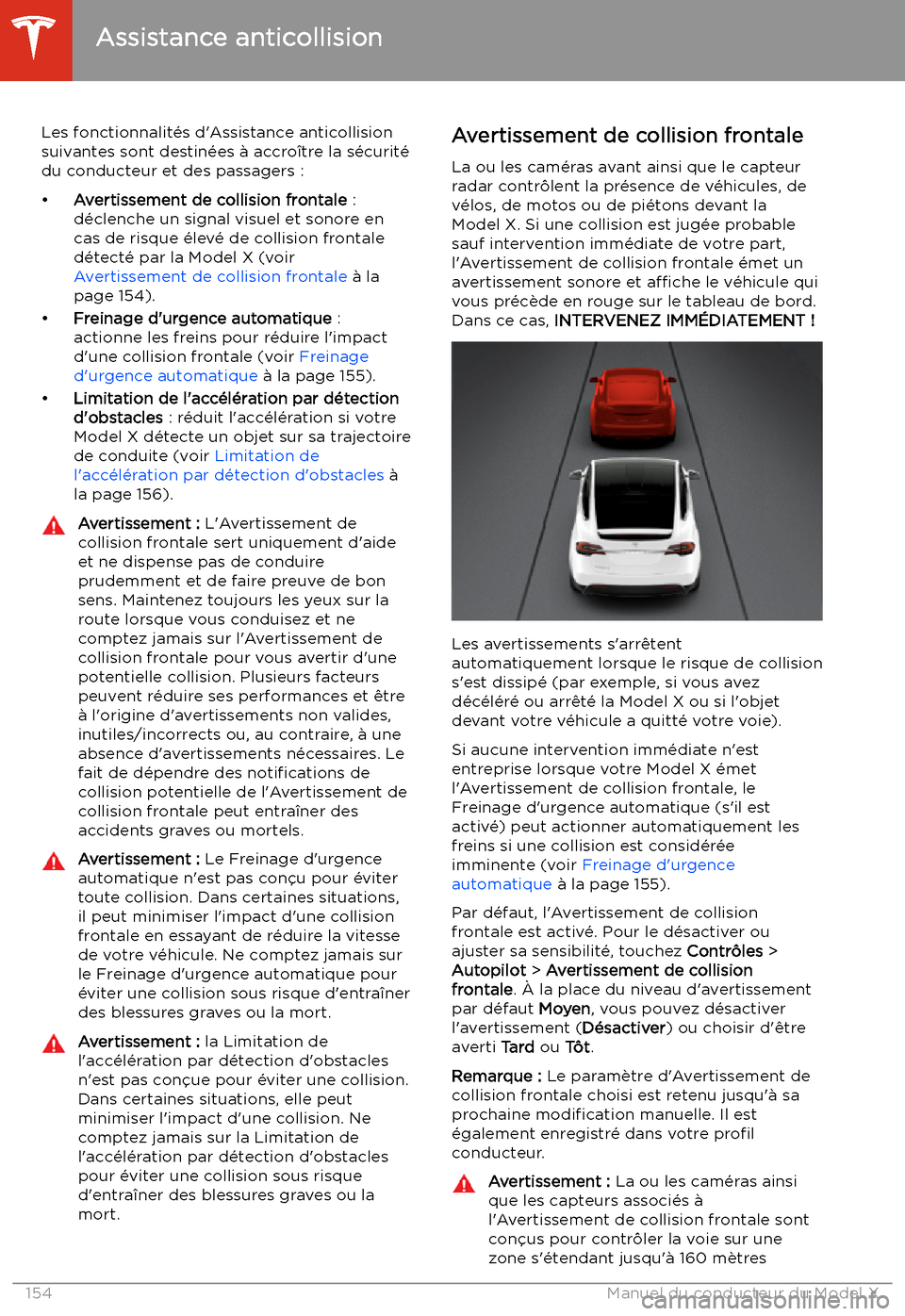 TESLA MODEL X 2020 Manuel du propriétaire (in French) Assistance anticollision
Les fonctionnalit TESLA MODEL X 2020 Manuel du propriétaire (in French) Assistance anticollision
Les fonctionnalit