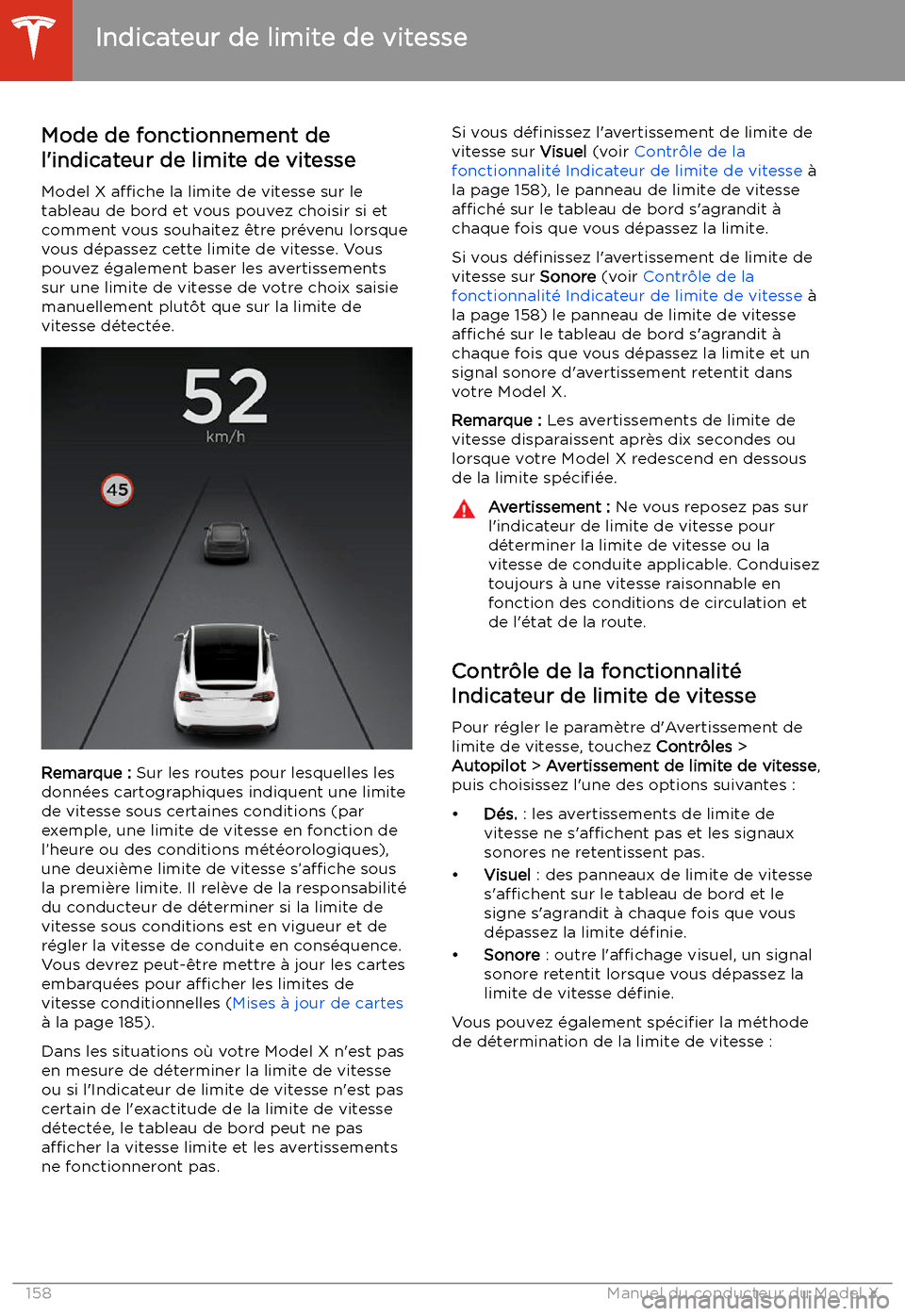 TESLA MODEL X 2020 Manuel du propriétaire (in French) Indicateur de limite de vitesse
Mode de fonctionnement de
l TESLA MODEL X 2020 Manuel du propriétaire (in French) Indicateur de limite de vitesse
Mode de fonctionnement de
l