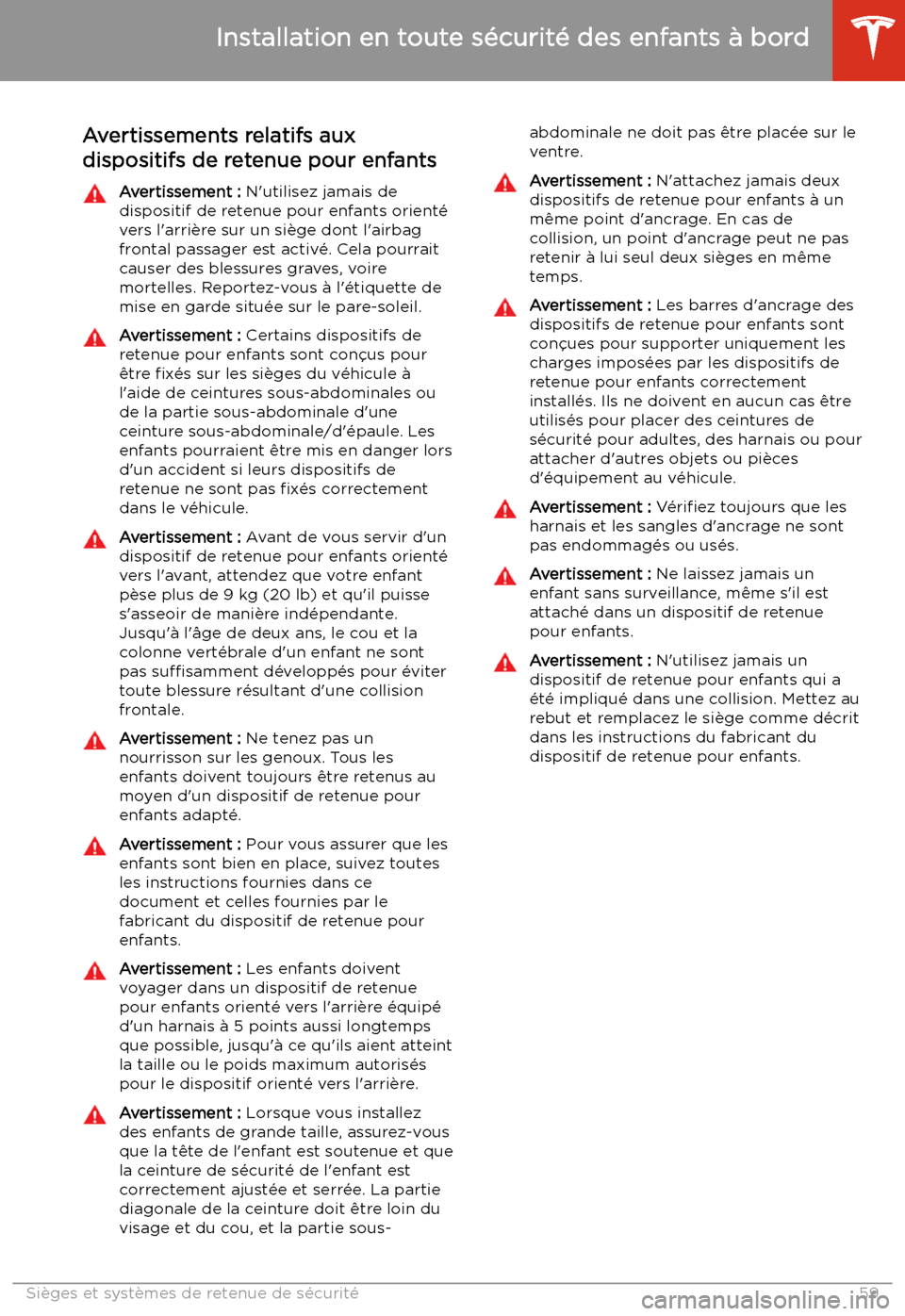 TESLA MODEL X 2020  Manuel du propriétaire (in French) Avertissements relatifs aux
dispositifs de retenue pour enfantsAvertissement :  N