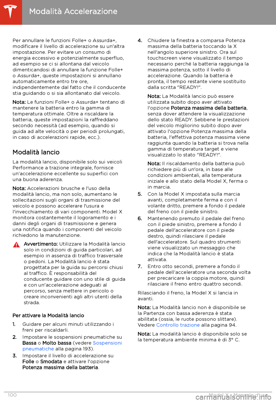 TESLA MODEL X 2020  Manuale del proprietario (in Italian) Per annullare le funzioni Folle+ o Assurda+,
modi