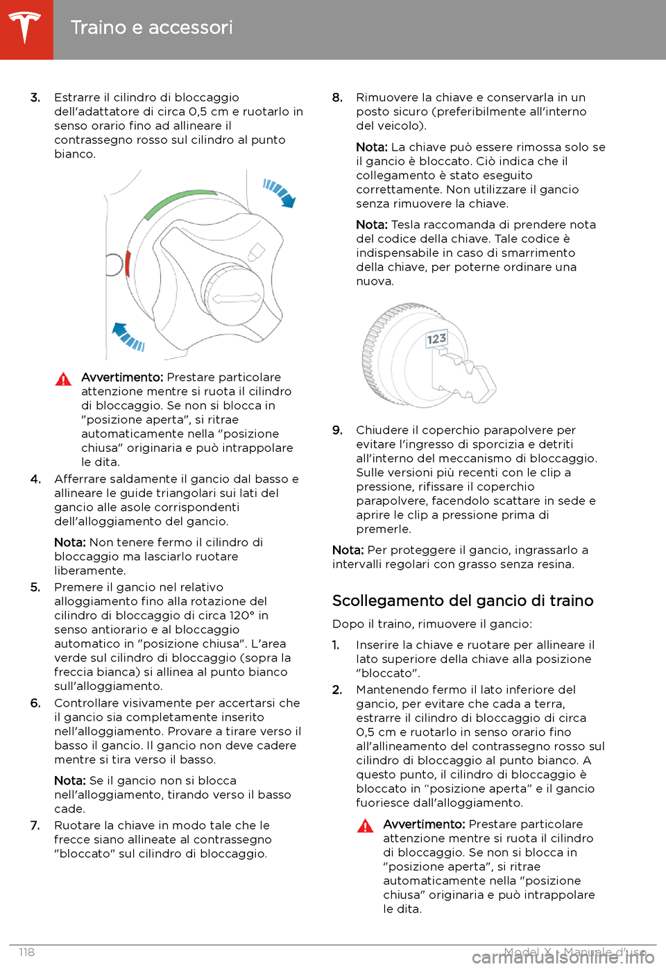 TESLA MODEL X 2020  Manuale del proprietario (in Italian) 3.Estrarre il cilindro di bloccaggio
dell