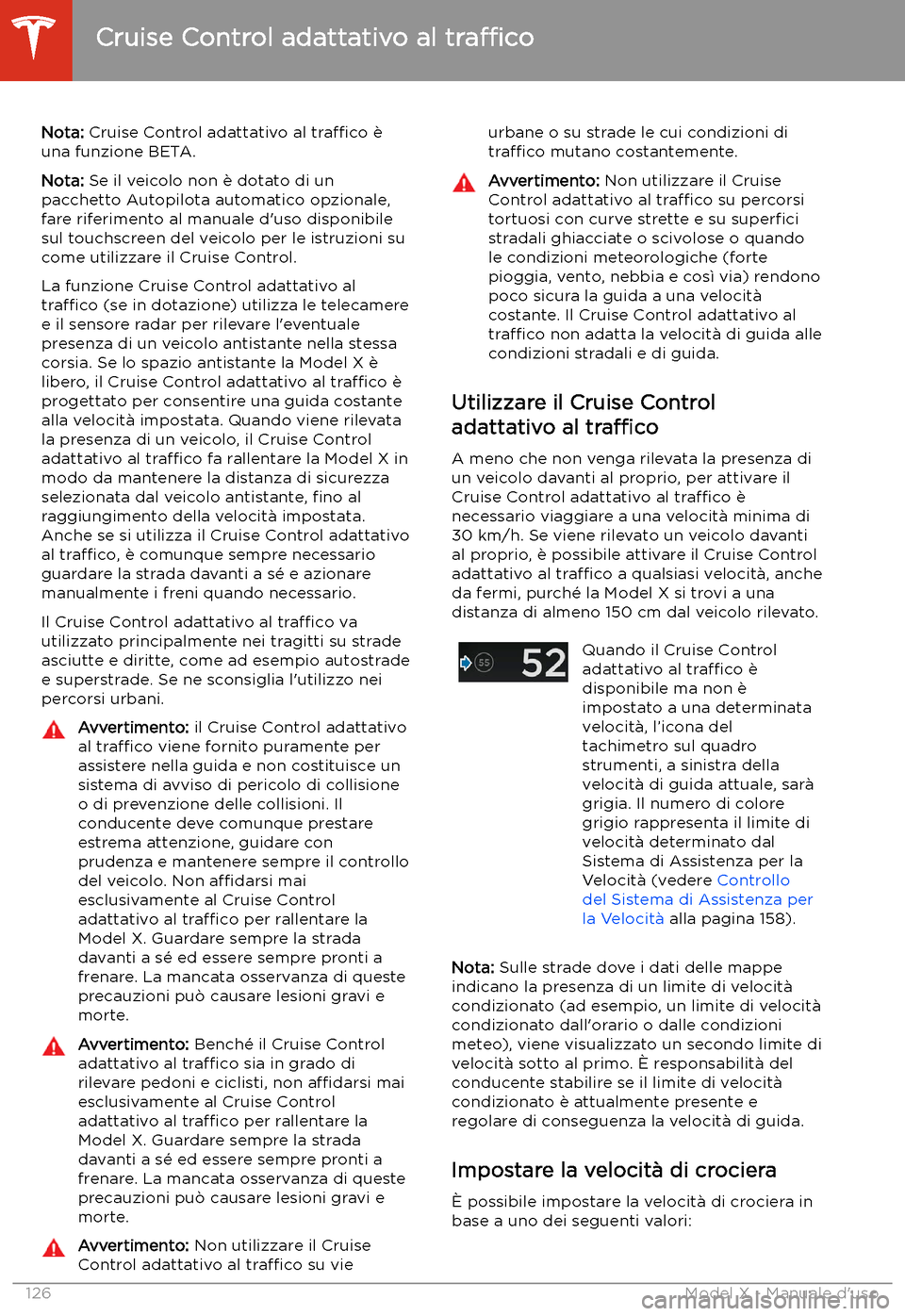 TESLA MODEL X 2020  Manuale del proprietario (in Italian) Cruise Control adattativo al 
tra
