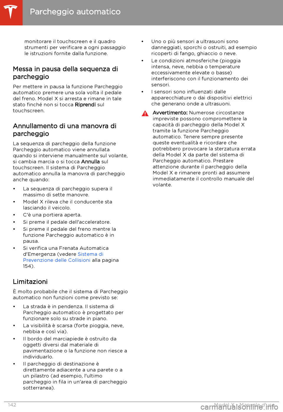 TESLA MODEL X 2020 Manuale del proprietario (in Italian) monitorare il touchscreen e il quadrostrumenti per veri TESLA MODEL X 2020 Manuale del proprietario (in Italian) monitorare il touchscreen e il quadrostrumenti per veri