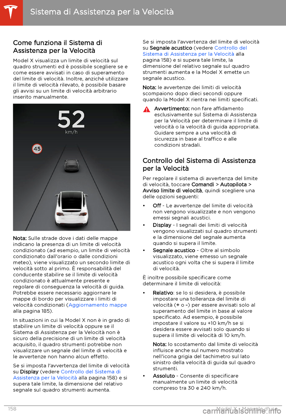 TESLA MODEL X 2020 Manuale del proprietario (in Italian) Sistema di Assistenza per la Velocit TESLA MODEL X 2020 Manuale del proprietario (in Italian) Sistema di Assistenza per la Velocit