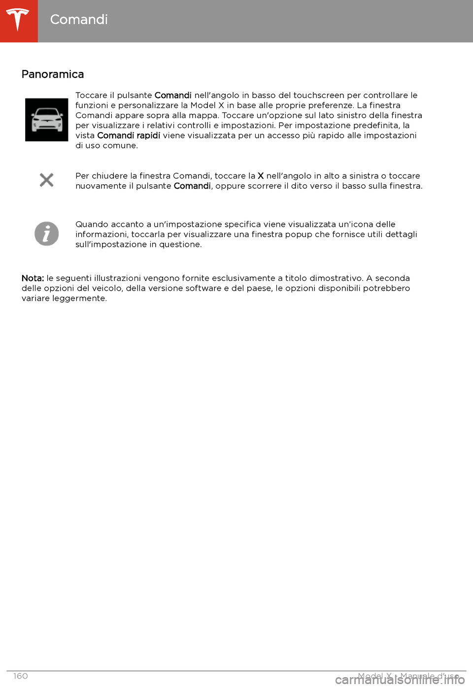 TESLA MODEL X 2020 Manuale del proprietario (in Italian) Uso del touchscreen
Comandi
Panoramica
Toccare il pulsante Comandi nell TESLA MODEL X 2020 Manuale del proprietario (in Italian) Uso del touchscreen
Comandi
Panoramica
Toccare il pulsante Comandi nell