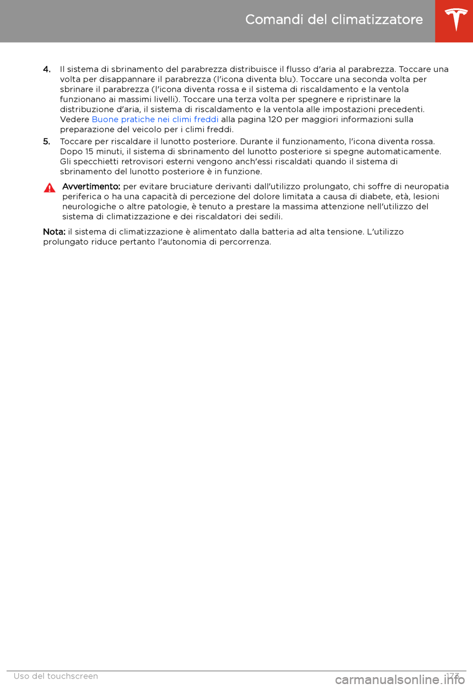TESLA MODEL X 2020 Manuale del proprietario (in Italian) 4.Il sistema di sbrinamento del parabrezza distribuisce il flusso d TESLA MODEL X 2020 Manuale del proprietario (in Italian) 4.Il sistema di sbrinamento del parabrezza distribuisce il flusso d