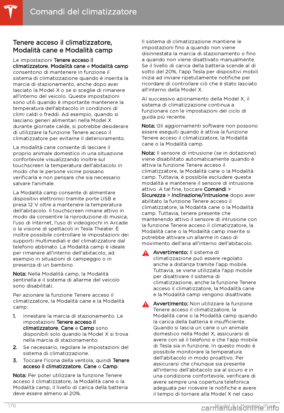 TESLA MODEL X 2020 Manuale del proprietario (in Italian) Tenere acceso il climatizzatore,Modalit TESLA MODEL X 2020 Manuale del proprietario (in Italian) Tenere acceso il climatizzatore,Modalit