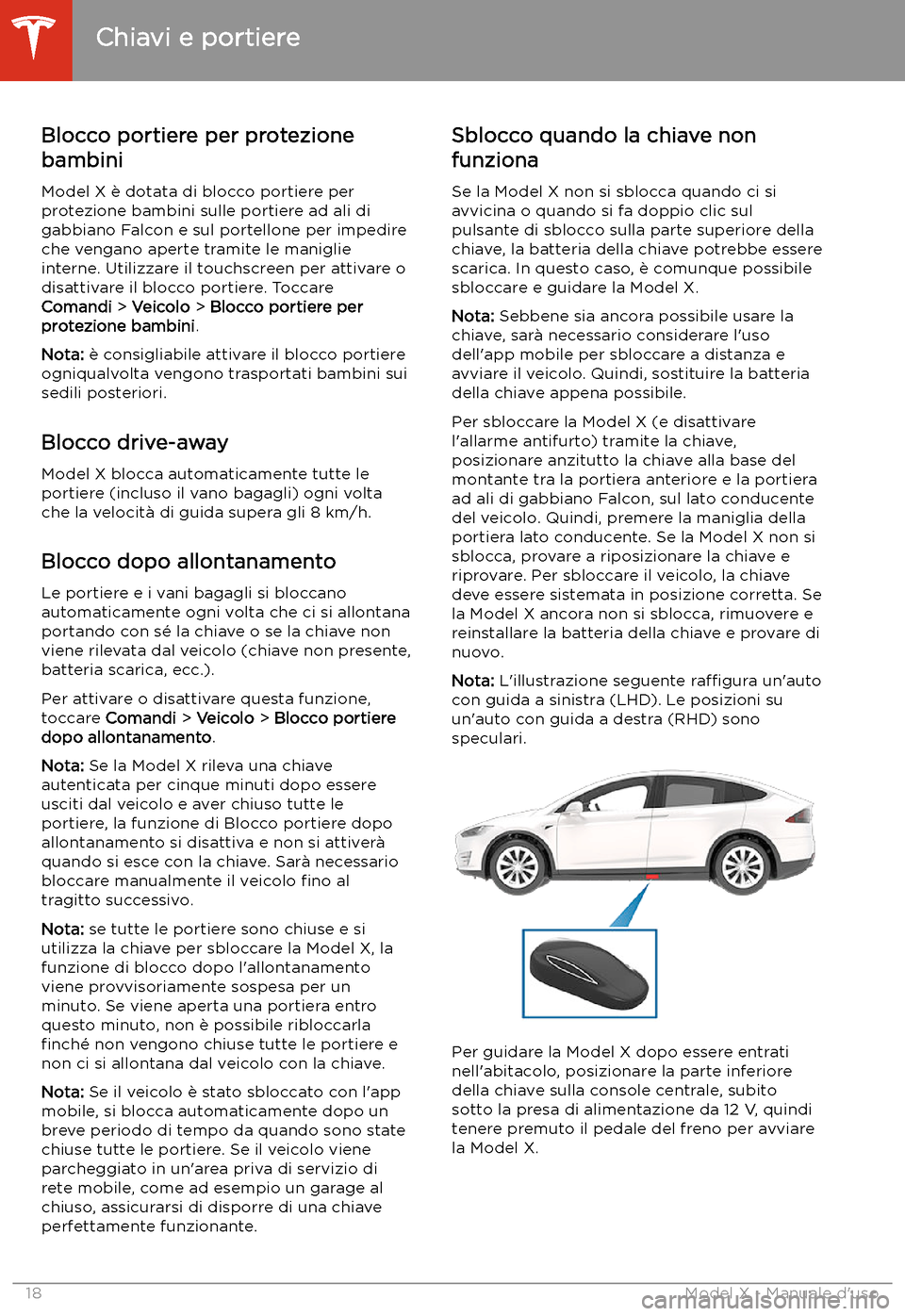 TESLA MODEL X 2020 Manuale del proprietario (in Italian) Blocco portiere per protezione
bambini
Model X TESLA MODEL X 2020 Manuale del proprietario (in Italian) Blocco portiere per protezione
bambini
Model X