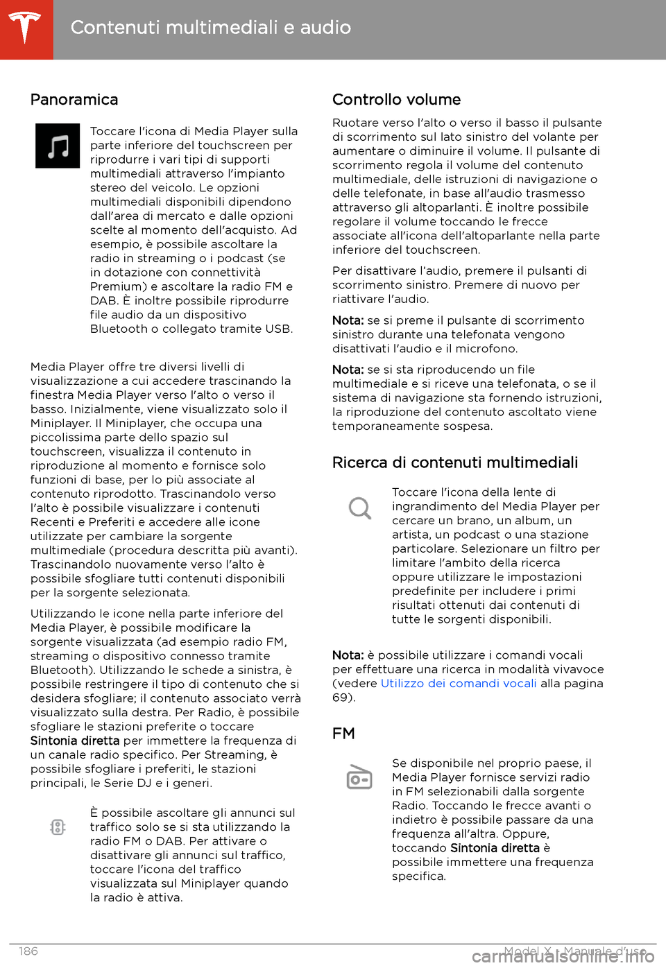 TESLA MODEL X 2020 Manuale del proprietario (in Italian) Contenuti multimediali e audio
Panoramica
Toccare l TESLA MODEL X 2020 Manuale del proprietario (in Italian) Contenuti multimediali e audio
Panoramica
Toccare l