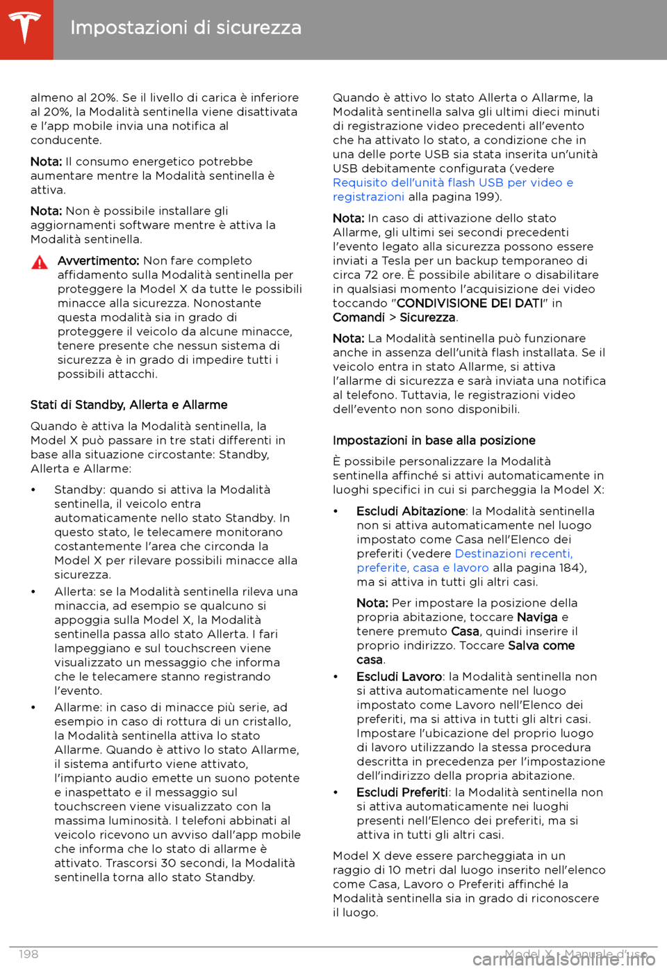 TESLA MODEL X 2020 Manuale del proprietario (in Italian) almeno al 20%. Se il livello di carica TESLA MODEL X 2020 Manuale del proprietario (in Italian) almeno al 20%. Se il livello di carica