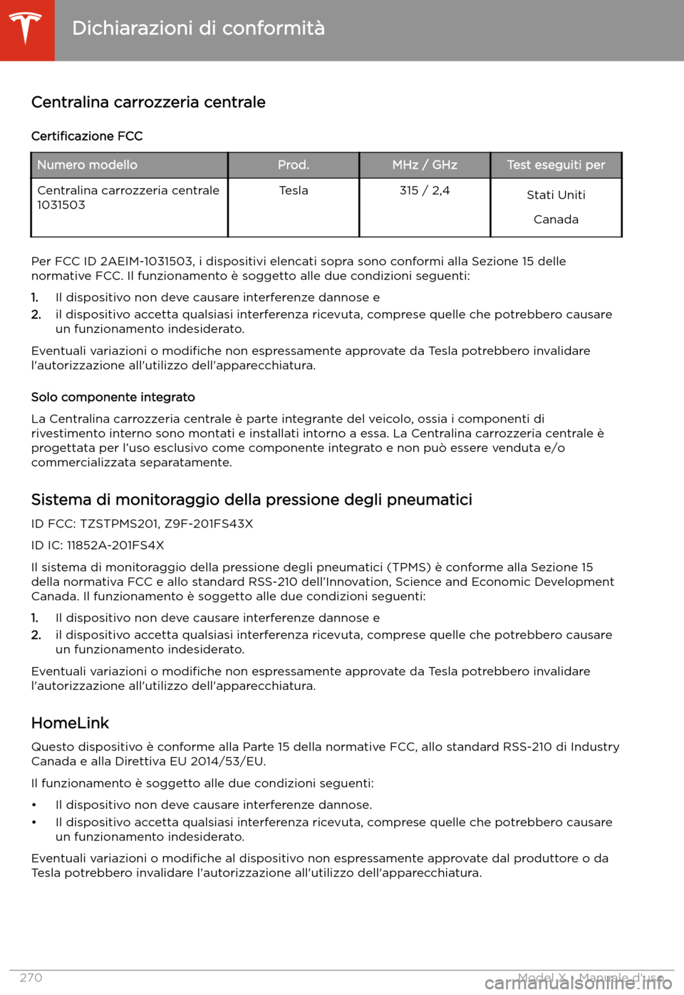 TESLA MODEL X 2020 Manuale del proprietario (in Italian) Centralina carrozzeria centrale
Certi TESLA MODEL X 2020 Manuale del proprietario (in Italian) Centralina carrozzeria centrale
Certi