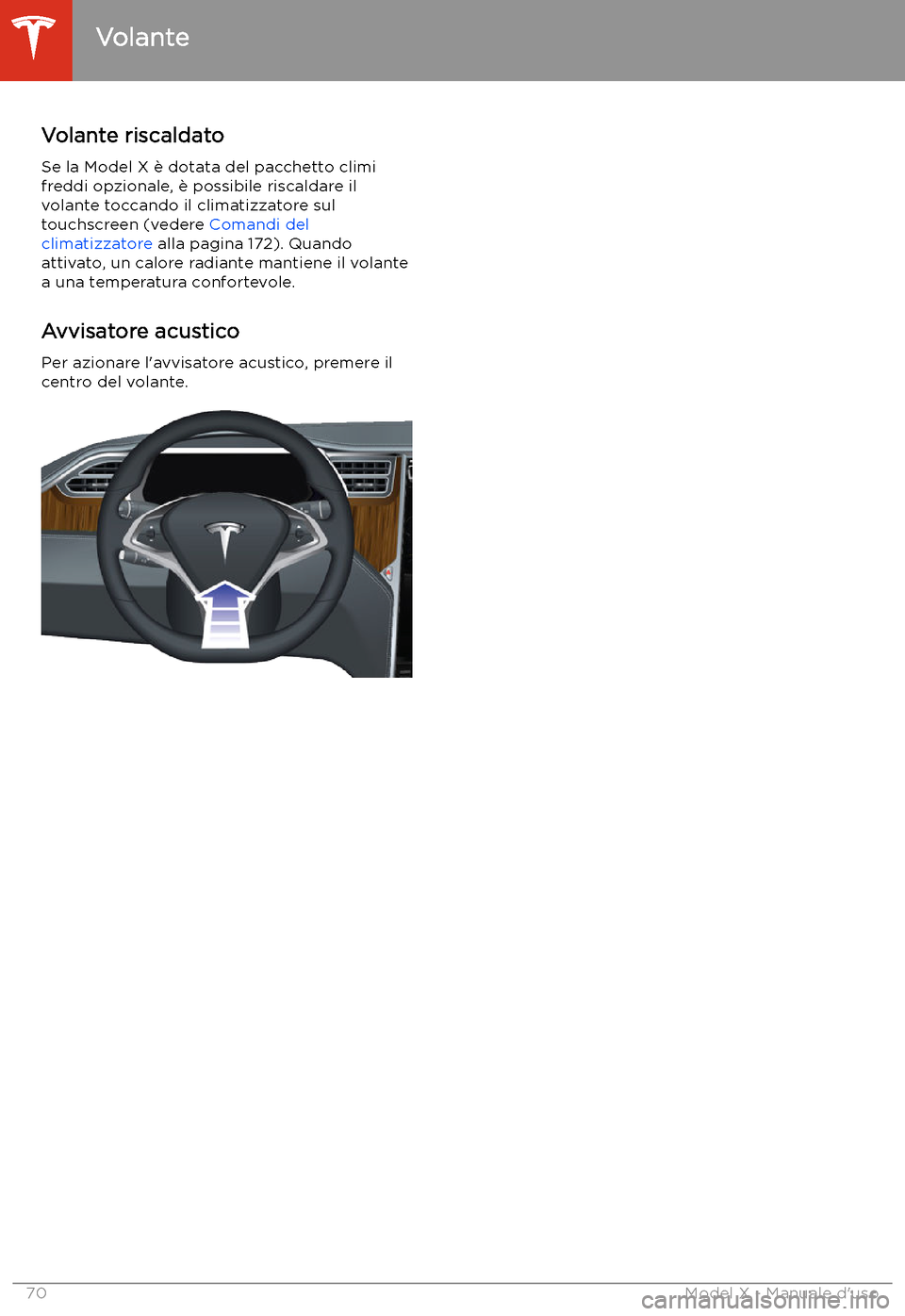 TESLA MODEL X 2020 Manuale del proprietario (in Italian) Volante riscaldato
Se la Model X TESLA MODEL X 2020 Manuale del proprietario (in Italian) Volante riscaldato
Se la Model X