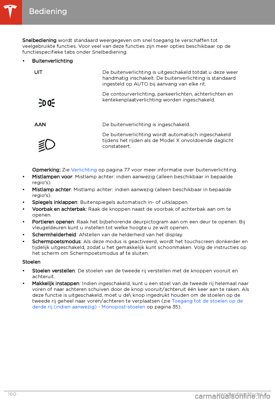 TESLA MODEL X 2020 Handleiding (in Dutch) Snelbediening w
ordt standaard weergegeven om snel toegang te v erscha TESLA MODEL X 2020 Handleiding (in Dutch) Snelbediening w
ordt standaard weergegeven om snel toegang te v erscha