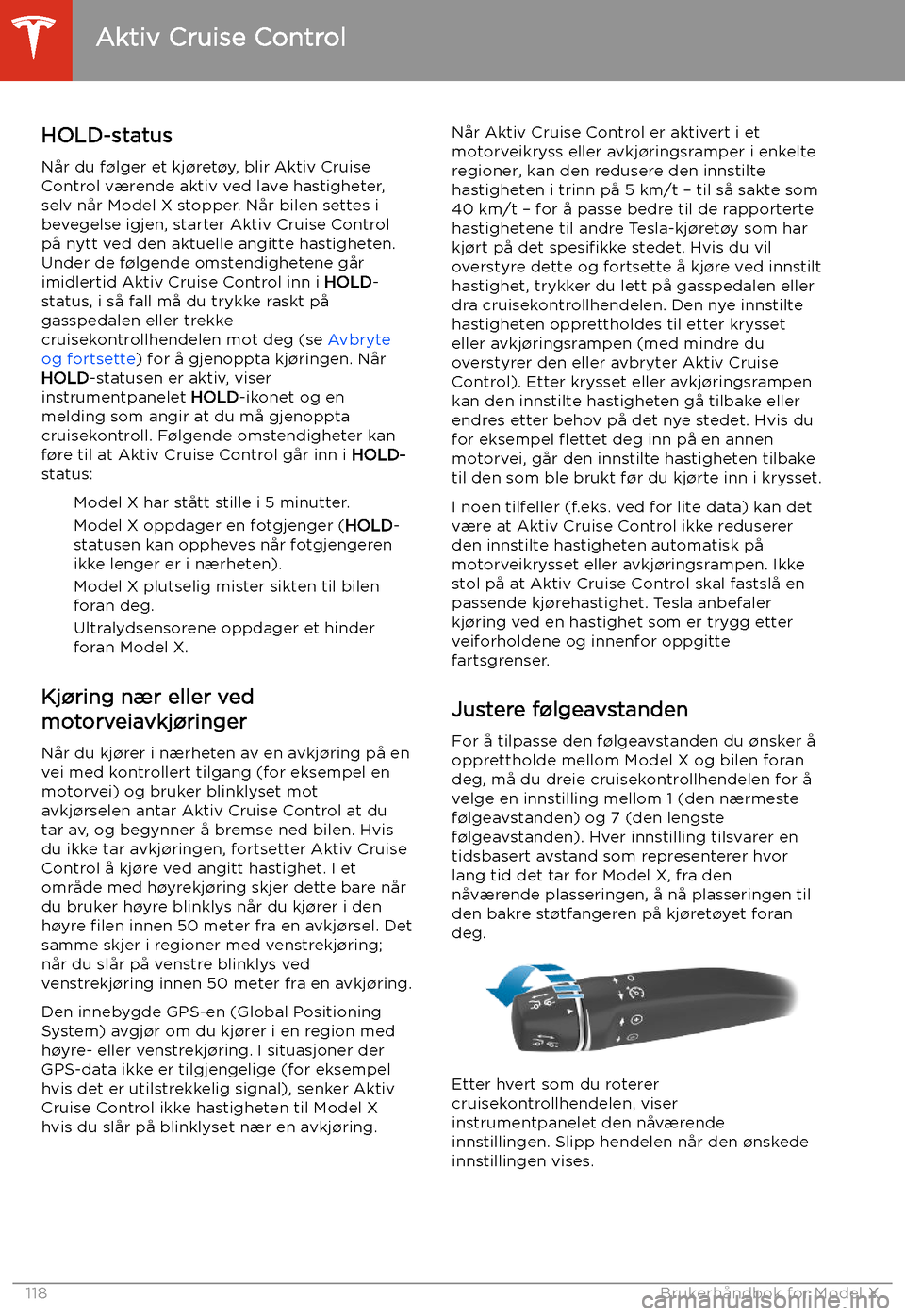 TESLA MODEL X 2020 Brukerhåndbok (in Norwegian) HOLD-statusNår du f TESLA MODEL X 2020 Brukerhåndbok (in Norwegian) HOLD-statusNår du f