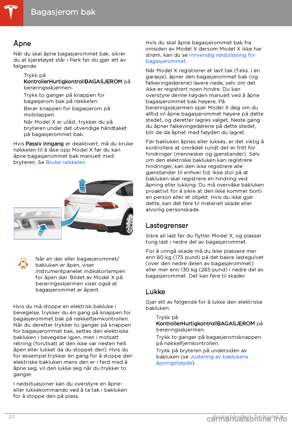 TESLA MODEL X 2020 Brukerhåndbok (in Norwegian) Bagasjerom bak
TESLA MODEL X 2020 Brukerhåndbok (in Norwegian) Bagasjerom bak