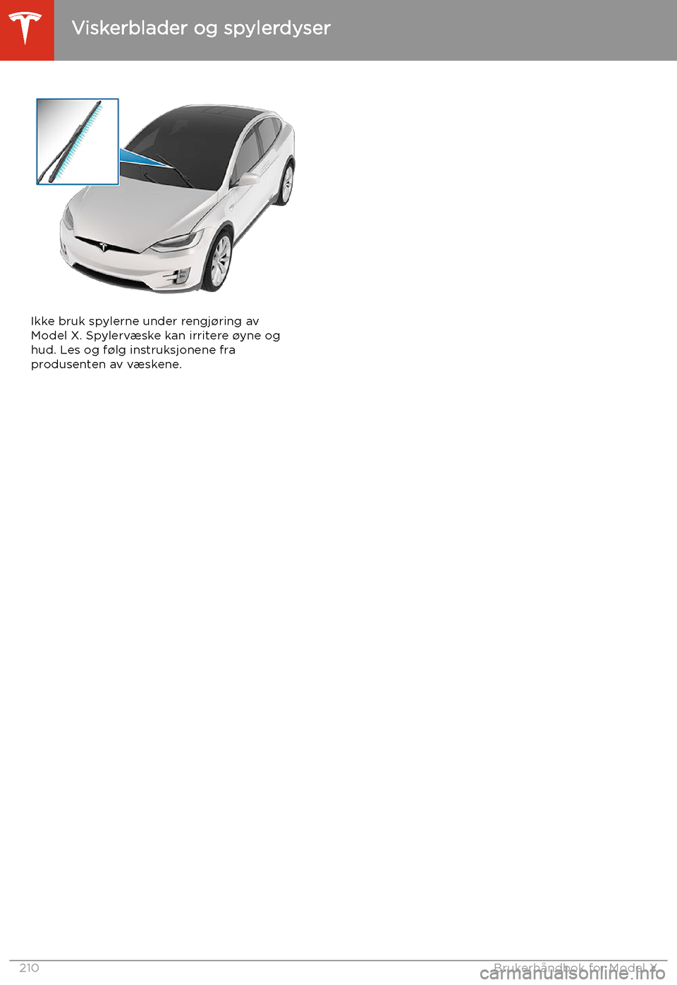 TESLA MODEL X 2020 Brukerhåndbok (in Norwegian) Ikke bruk spylerne under rengj TESLA MODEL X 2020 Brukerhåndbok (in Norwegian) Ikke bruk spylerne under rengj