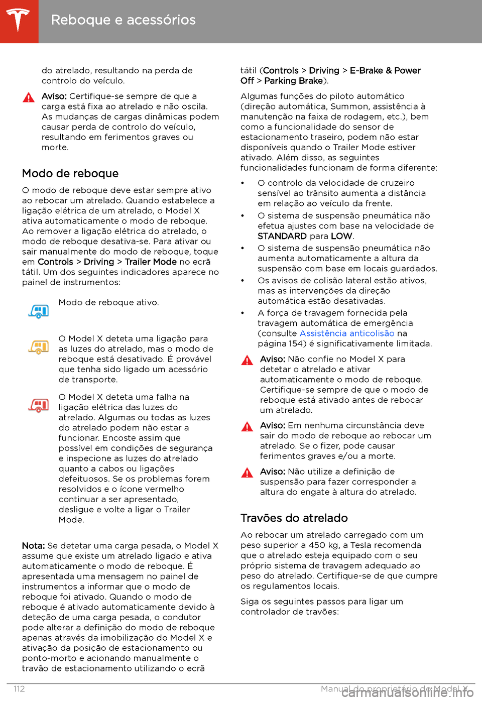 TESLA MODEL X 2020 Manual do proprietário (in Portuguese) do atrelado, resultando na perda decontrolo do ve TESLA MODEL X 2020 Manual do proprietário (in Portuguese) do atrelado, resultando na perda decontrolo do ve