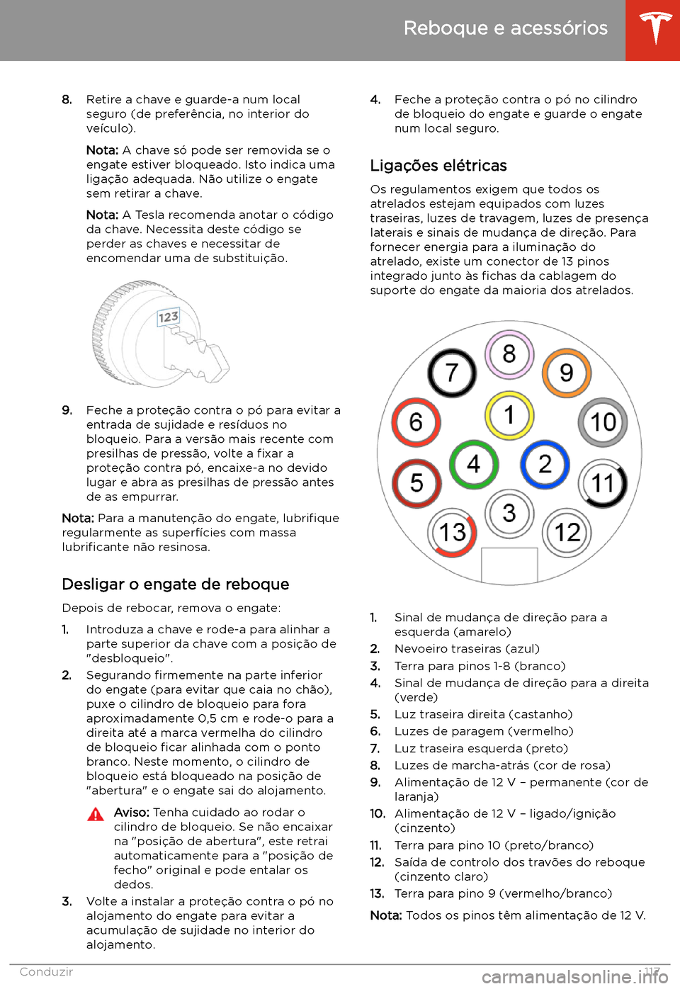 TESLA MODEL X 2020 Manual do proprietário (in Portuguese) 8.Retire a chave e guarde-a num local
seguro (de prefer TESLA MODEL X 2020 Manual do proprietário (in Portuguese) 8.Retire a chave e guarde-a num local
seguro (de prefer