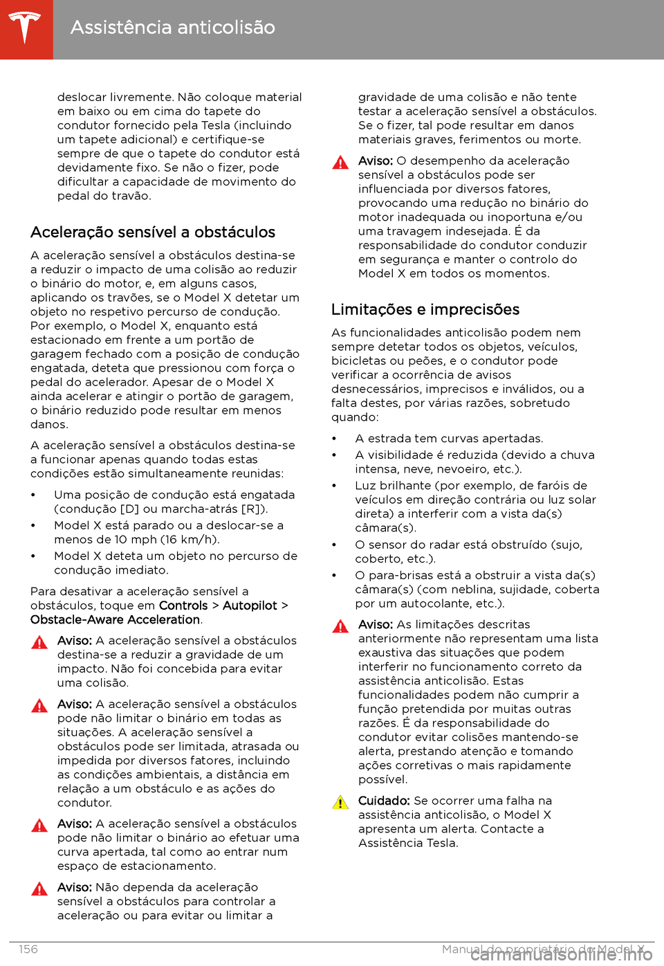 TESLA MODEL X 2020 Manual do proprietário (in Portuguese) deslocar livremente. N TESLA MODEL X 2020 Manual do proprietário (in Portuguese) deslocar livremente. N